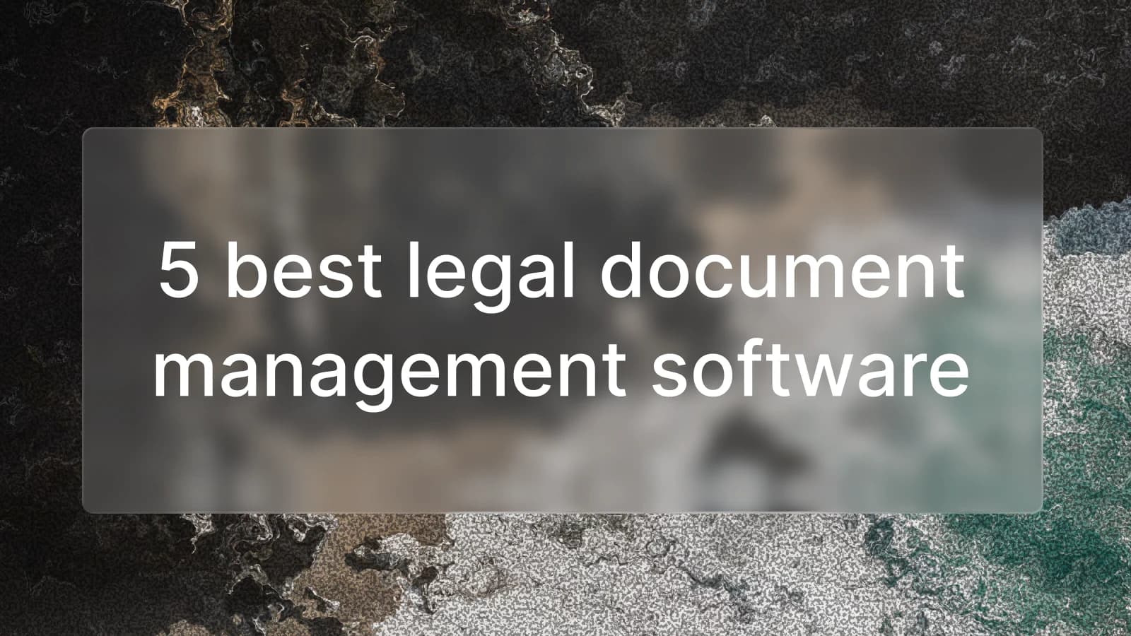 Top 5 best legal document management software alternatives in 2026